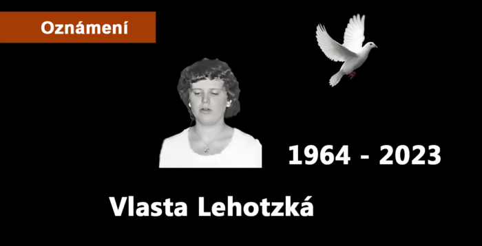 Oznámení: Vlasta Lehotzká (roz. Boháčková) 1964 - 2023