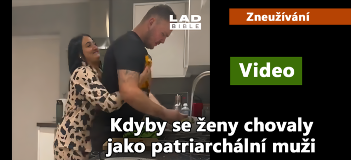 Zneužívání: 87. Kdyby se ženy chovaly jako patriarchální muži