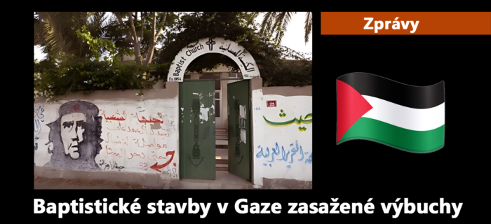 Zprávy: 318. Baptistické stavby v Gaze zasažené výbuchy