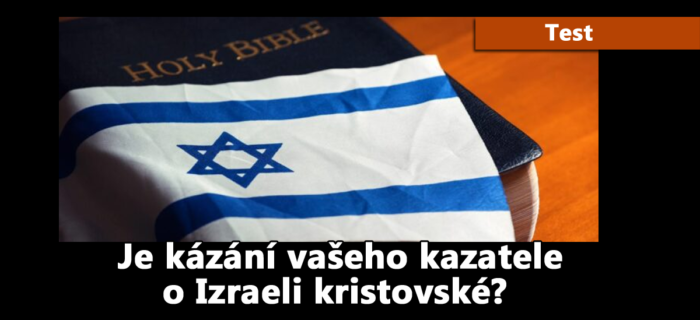 Test: Je kázání vašeho kazatele o Izraeli kristovské?