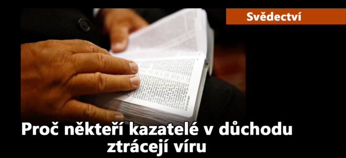 Svědectví: 91. Proč někteří kazatelé v důchodu ztrácejí víru a opouštějí církev