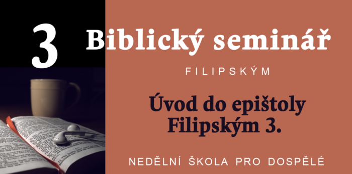 Biblický seminář: Úvod do epištoly Filipským 3.