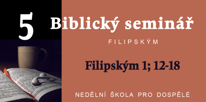 Biblický seminář: Text Filipským 1; 12-18
