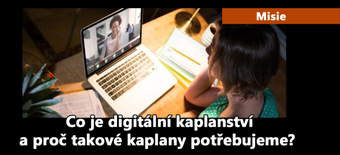 Misie: 252. Co je digitální kaplanství a proč takové kaplany potřebujeme?