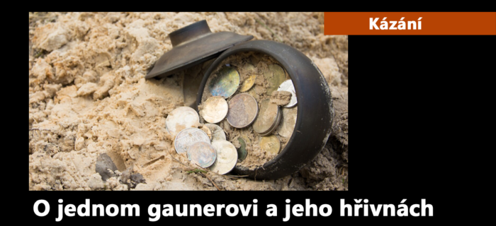 Kázání: 191. O jednom gaunerovi a jeho hřivnách