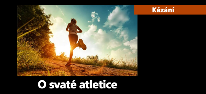 Kázání: 190. O svaté atletice