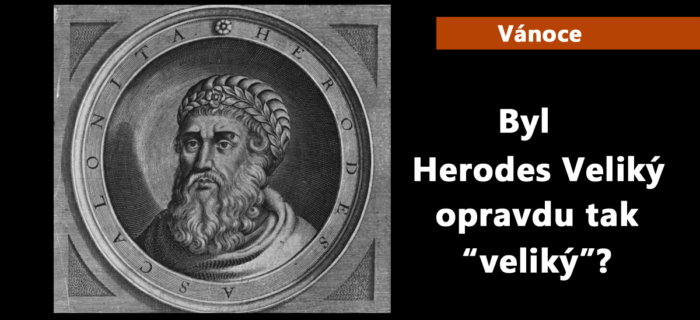 Vánoce: Byl král Herodes Veliký opravdu tak 