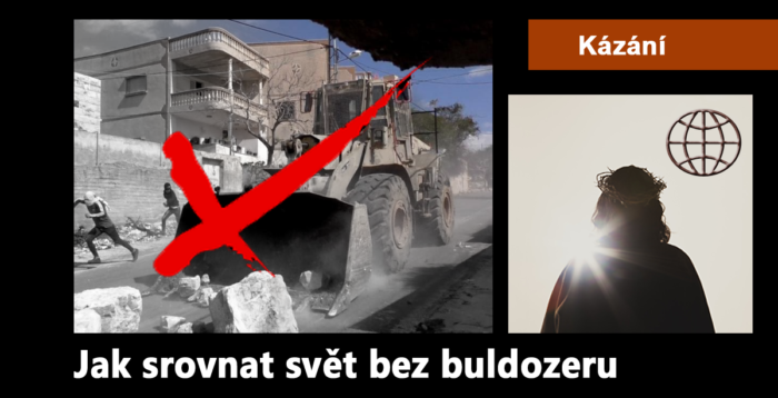 Kázání: 195. Jak srovnat svět bez buldozeru