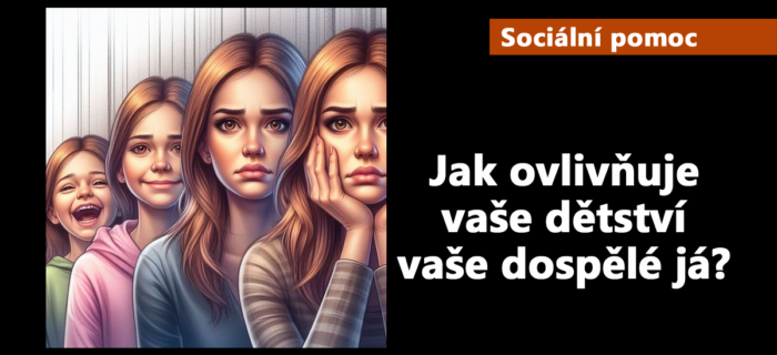 Sociální pomoc: 198. Jak ovlivňuje vaše dětství vaše dospělé já?