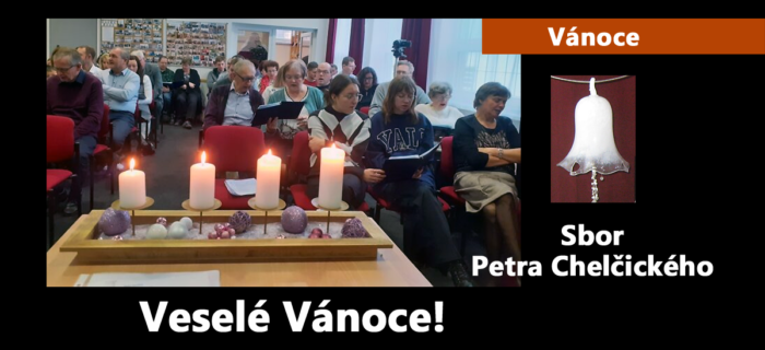 Vánoce:  Veselé Vánoce ve Sboru Petra Chelčického