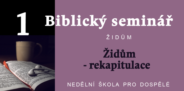 Biblický seminář: 01. Židům - rekapitulace