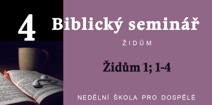 Biblický seminář: Text Židům 1; 1-4