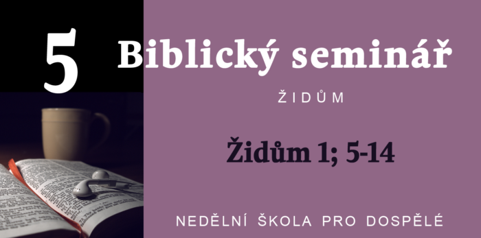 Biblický seminář: Text Židům 1; 5-14