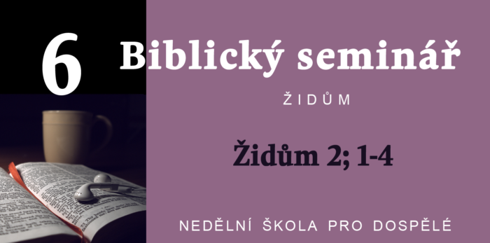 Biblický seminář: Text Židům 2; 1-4
