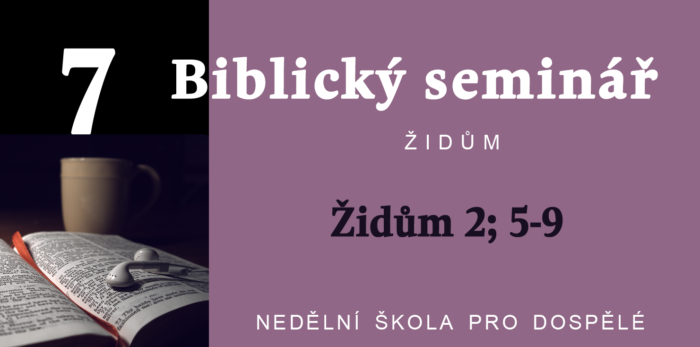 Biblický seminář: Text Židům 2; 5-9