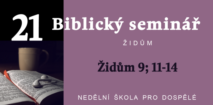Biblický seminář: Text Židům 9; 11-14