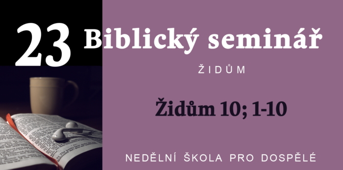 Biblický seminář: Text Židům 10; 1-10