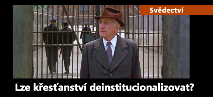 Svědectví: 99. Lze křesťanství deinstitucionalizovat?