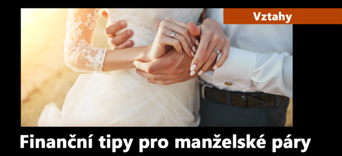 Vztahy: 62. Finanční tipy pro manželské páry