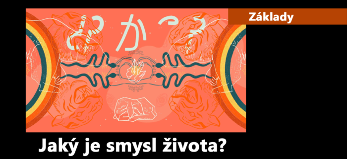 Základy: 18. Jaký je smysl života?