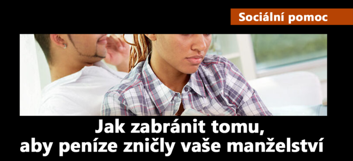 Vztahy: 61. Jak zabránit tomu, aby peníze zničly vaše manželství