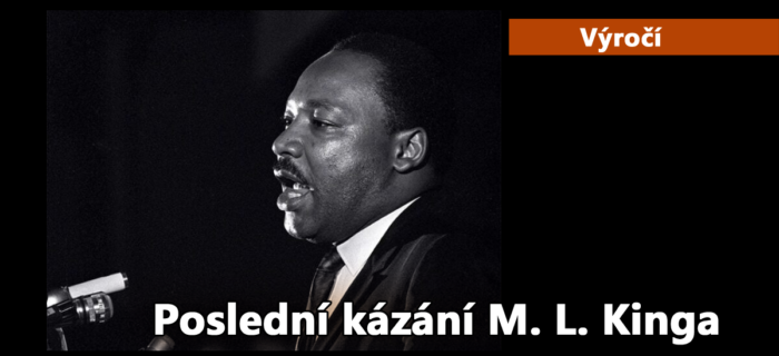 Výročí: 48. Poslední kázání M. L. Kinga