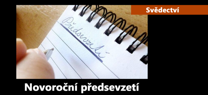 Svědectví: Novoroční předsevzetí