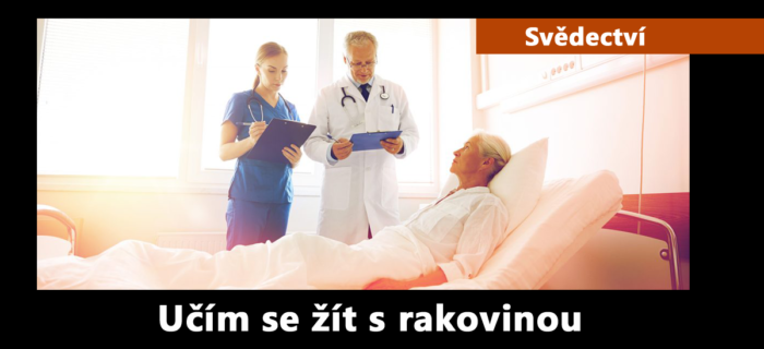 Svědectví: 102. Učím se žít s rakovinou