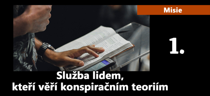 Misie: 270. Služba lidem, kteří věří konspiračním teoriím 1