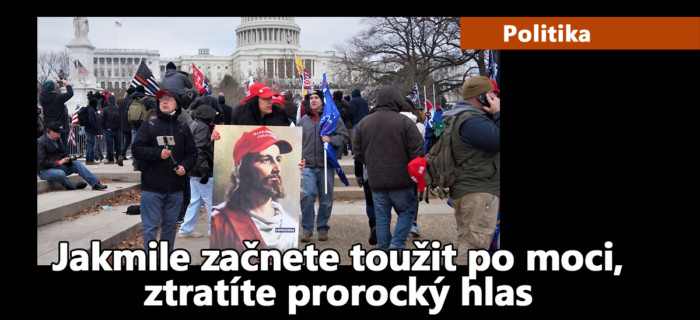 Politika: 49. Jakmile začnete toužit po moci, ztratíte prorocký hlas