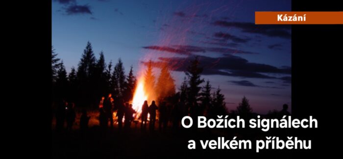 Kázání: O Božích signálech a velkém příběhu