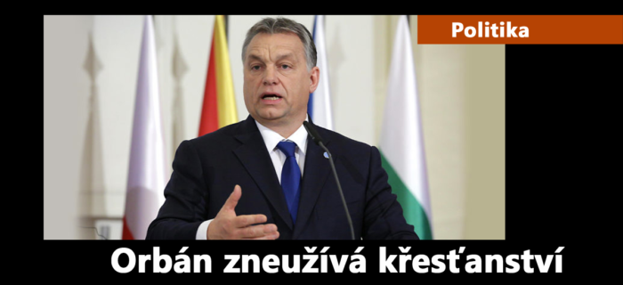 Politika: 52. Orbán zneužívá křesťanství