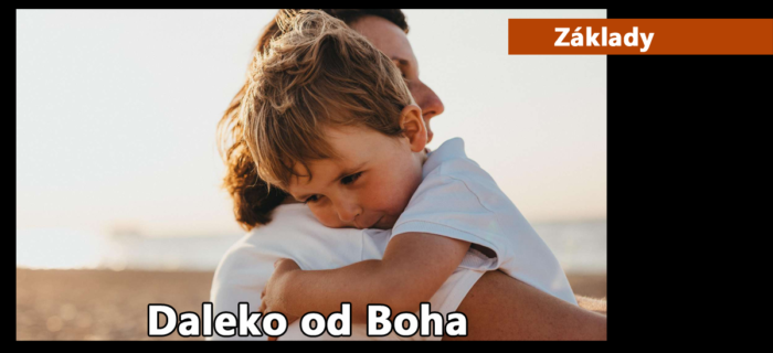 Základy: 23. Daleko od Boha
