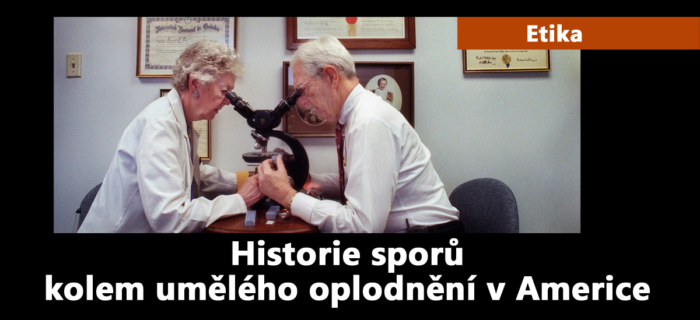 Etika: 82. Historie sporů kolem umělého oplodnění v Americe