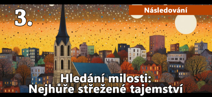 Následování: Hledání milosti: 3. Nejhůře střežené tajemství