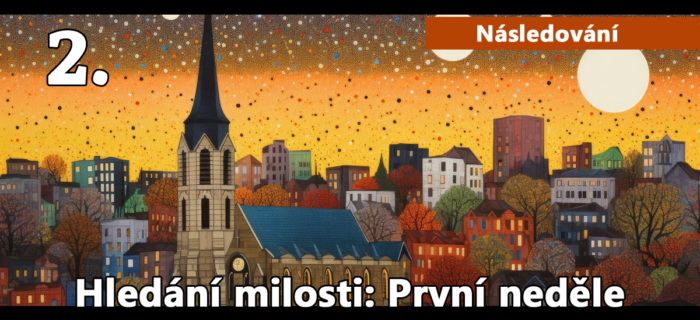Následování: Hledání milosti: 2. První neděle