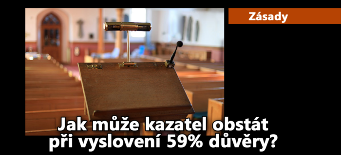 Zásady: Jak může kazatel obstát při vyslovení 59% důvěry?