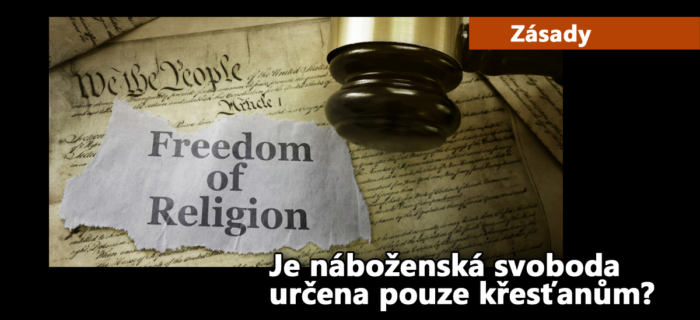 Zásady: Je náboženská svoboda určena pouze křesťanům?