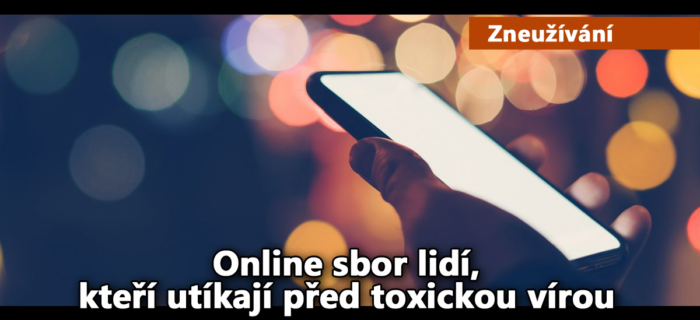 Zneužívání: Online sbor lidí, kteří utíkají před toxickou vírou