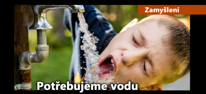 Zamyšlení: Potřebujeme vodu