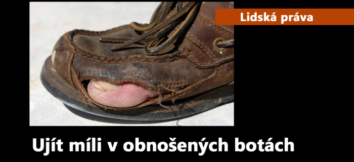 Lidská práva: Ujít míli v obnošených botách