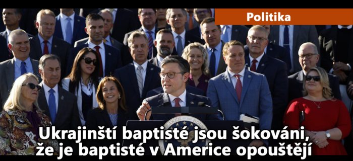 Politika: 50. Ukrajinští baptisté jsou šokováni tím, že je baptisté v Americe opouštějí