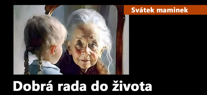 Svátek maminek: Dobrá rada do života