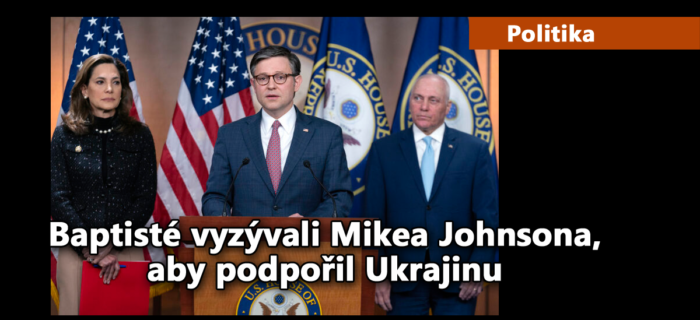 Politika: Baptisté vyzývali Mikea Johnsona, aby podpořil Ukrajinu