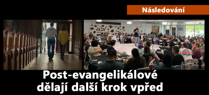 Následování: Post-evangelikálové dělají další krok vpřed