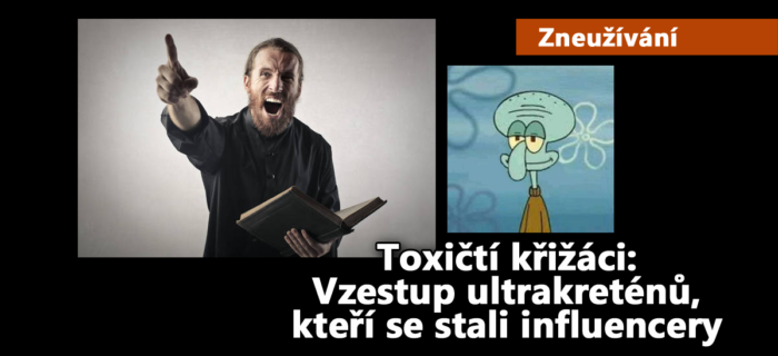 Zneužívání: 97. Toxičtí křižáci: Vzestup ultrakreténů, kteří se stali influencery