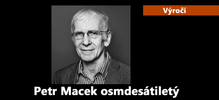 Výročí: Petr Macek osmdesátiletý
