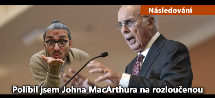 Následování: 12. Políbil jsem Johna MacArthura na rozloučenou