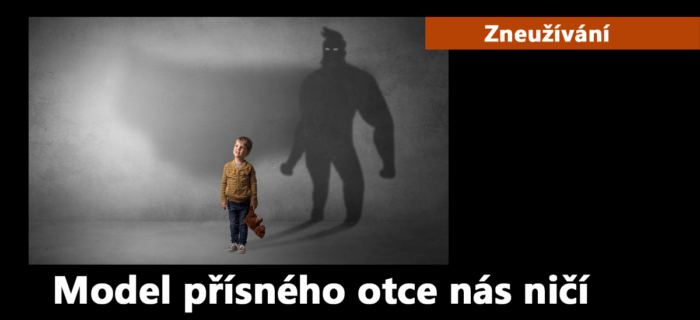 Zneužívání: Model přísného otce nás ničí