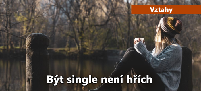 Vztahy: Být single není hřích